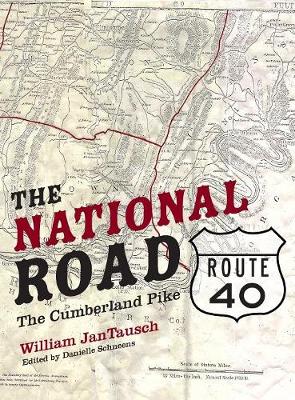The National Road/Route 40: The Cumberland Pike (Hardback)