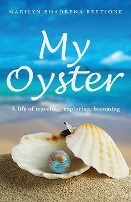 My Oyster: A Life of Traveling, Exploring and Becoming (Paperback)