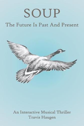 Soup: The Future Is Past And Present (Paperback)