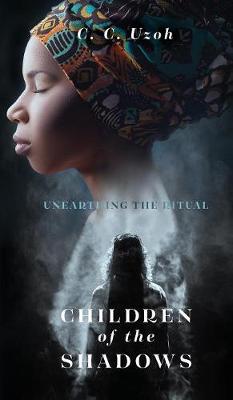 Children Of The Shadows: Unearthing The Ritual - Children of the Shadows (Hardback)