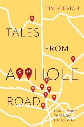 Tales From A**Hole Road: Our Journey Through Harassment (Paperback)