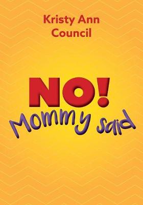 No! Mommy Said (Paperback)