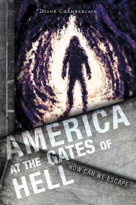America at the Gates of Hell: How Can We Escape (Paperback)