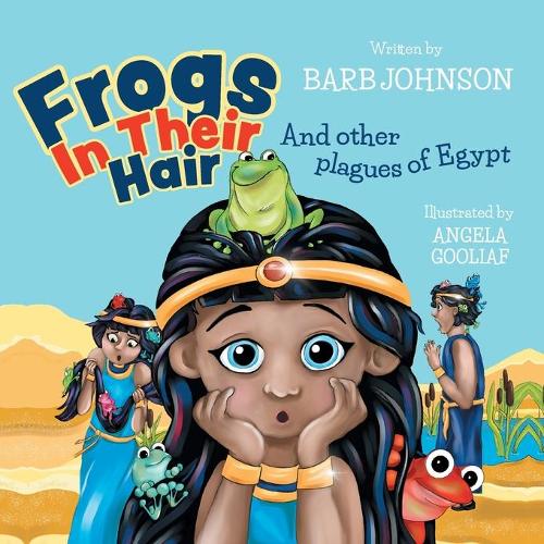 Frogs In Their Hair: And Other Plagues of Egypt (Paperback)