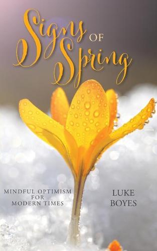 Signs of Spring: Mindful Optimism for Modern Times (Paperback)