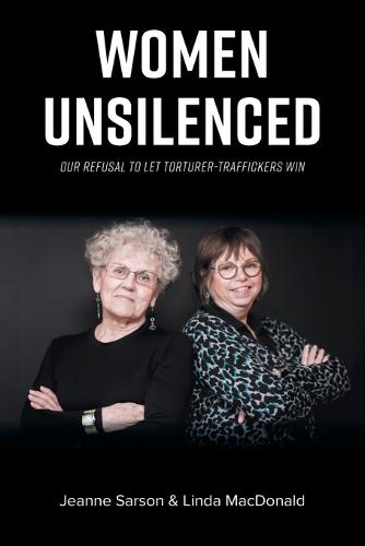 Women Unsilenced: Our Refusal to Let Torturer-Traffickers Win (Paperback)