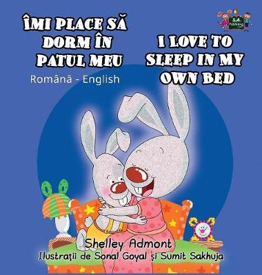 I Love to Sleep in My Own Bed: Romanian English Bilingual Edition - Romanian English Bilingual Collection (Hardback)