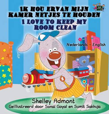 Ik hou ervan mijn kamer netjes te houden - I Love to Keep My Room Clean: Dutch English Bilingual Edition - Dutch English Bilingual Collection (Hardback)