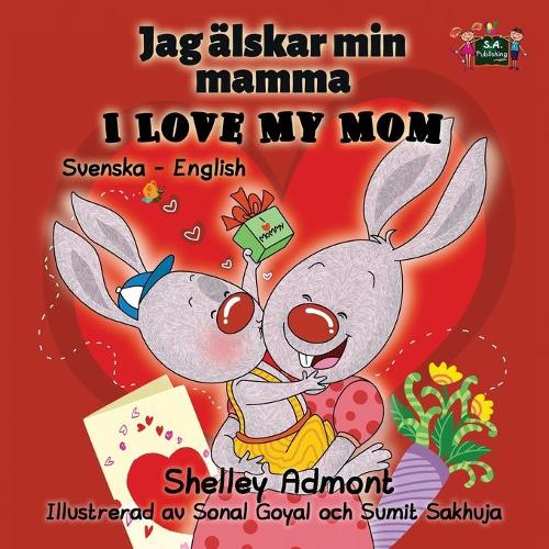 I Love My Mom: Swedish English Bilingual Edition - Swedish English Bilingual Collection (Paperback)