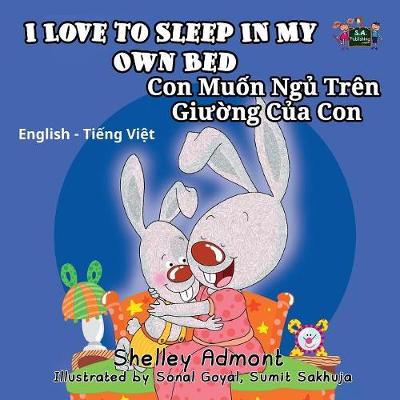 I Love To Sleep In My Own Bed/Con Muon Ngu Tren Giuong Cua Con - English Vietnamese Bilingual Collection (Paperback)