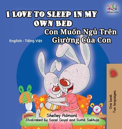 I Love To Sleep In My Own Bed/Con Muon Ngu Tren Giuong Cua Con - English Vietnamese Bilingual Collection (Hardback)