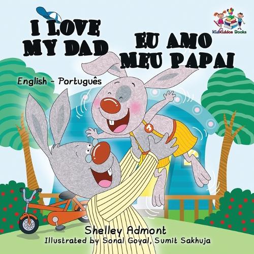I Love My Dad (English Portuguese Bilingual Book for Kids - Brazilian) - English Portuguese Bilingual Collection (Paperback)