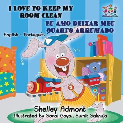 I Love to Keep My Room Clean (English Portuguese Children's Book): Bilingual Portuguese Book for Kids - English Portuguese Bilingual Collection (Paperback)