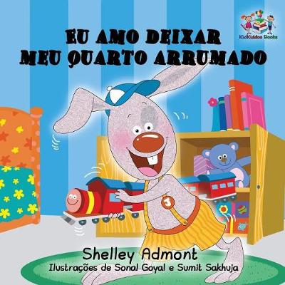 Eu amo deixar meu quarto arrumado: I Love to Keep My Room Clean Portuguese Edition - Portuguese Bedtime Collection (Paperback)