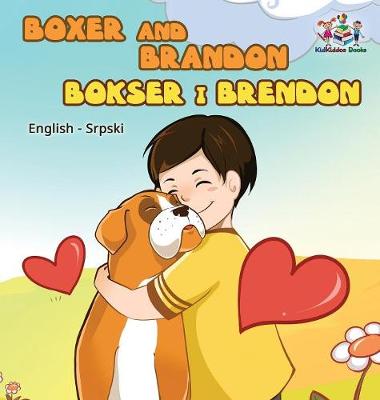 Boxer and Brandon: English Serbian - English Serbian Bilingual Collection (Hardback)