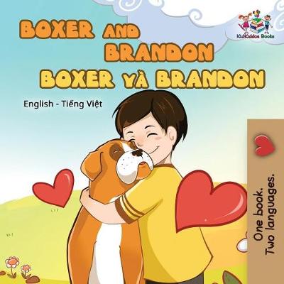 Boxer and Brandon: English Vietnamese - English Vietnamese Bilingual Collection (Paperback)