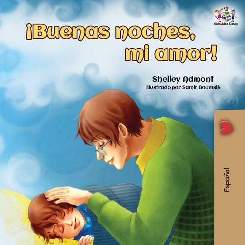 !Buenas noches, mi amor!: Goodnight, My Love! - Spanish edition - Spanish Bedtime Collection (Paperback)