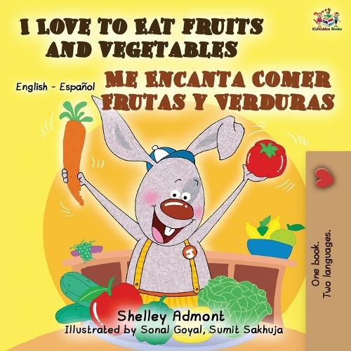 I Love to Eat Fruits and Vegetables Me Encanta Comer Frutas y Verduras: English Spanish Bilingual Book - English Spanish Bilingual Collection (Paperback)