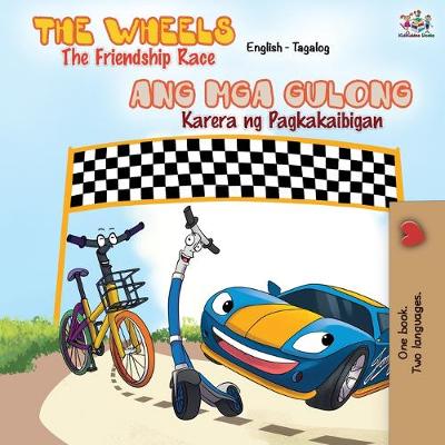 The Wheels The Friendship Race: English Tagalog Bilingual Book - English Tagalog Bilingual Collection (Paperback)