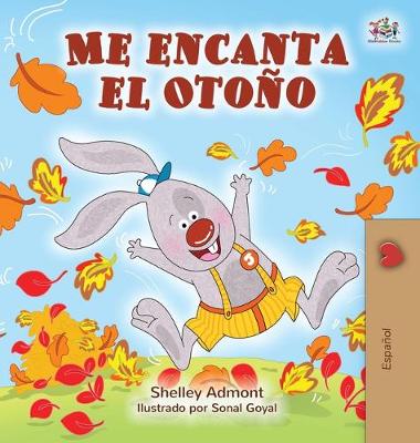 Me encanta el Otono: I Love Autumn - Spanish edition - Spanish Bedtime Collection (Hardback)