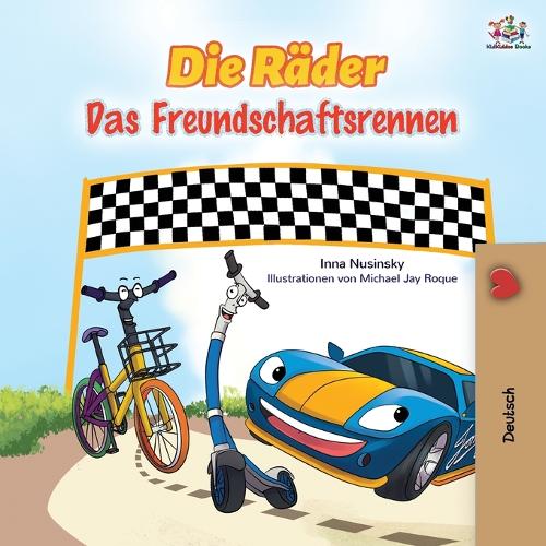 The Wheels - The Friendship Race (German Book for Kids) - German Bedtime Collection (Paperback)