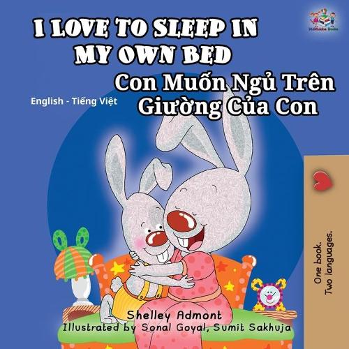 I Love to Sleep in My Own Bed (English Vietnamese Bilingual Book for Kids): English Vietnamese Bilingual Children's Book - English Vietnamese Bilingual Collection (Paperback)