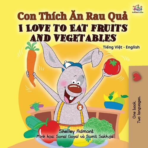 I Love to Eat Fruits and Vegetables (Vietnamese English Bilingual Book for Kids) - Vietnamese English Bilingual Collection (Paperback)
