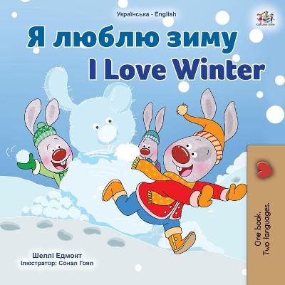 I Love Winter (Ukrainian English Bilingual Children's Book) - Ukrainian English Bilingual Collection (Paperback)