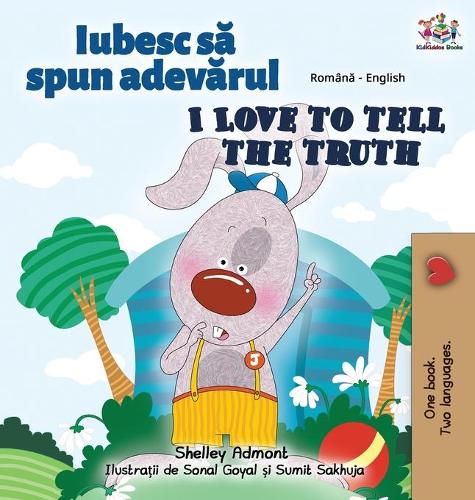 I Love to Tell the Truth (Romanian English Bilingual Book for Kids) - Romanian English Bilingual Collection (Hardback)