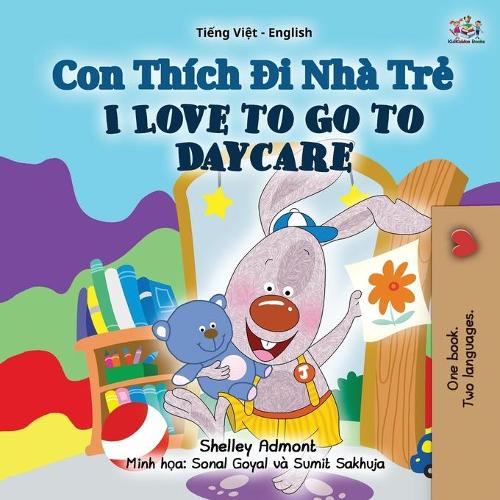 I Love to Go to Daycare (Vietnamese English Bilingual Book for Kids) - Vietnamese English Bilingual Collection (Paperback)
