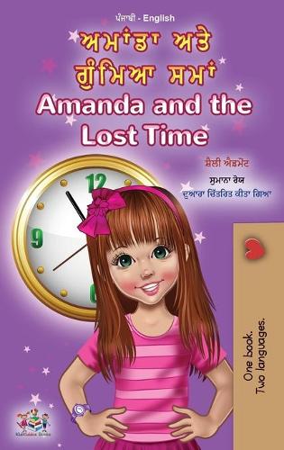 Amanda and the Lost Time (Punjabi English Bilingual Children's Book - Gurmukhi) - English Punjabi Bilingual Collection - India (Hardback)
