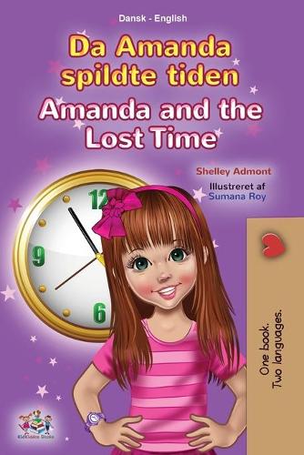 Amanda and the Lost Time (Danish English Bilingual Book for Kids) - Danish English Bilingual Collection (Paperback)