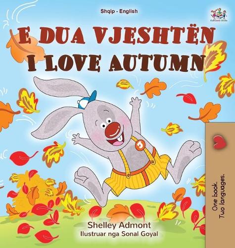 I Love Autumn (Albanian English Bilingual Book for Kids) - Albanian English Bilingual Collection (Hardback)