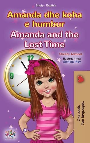 Amanda and the Lost Time (Albanian English Bilingual Book for Kids) - Albanian English Bilingual Collection (Hardback)