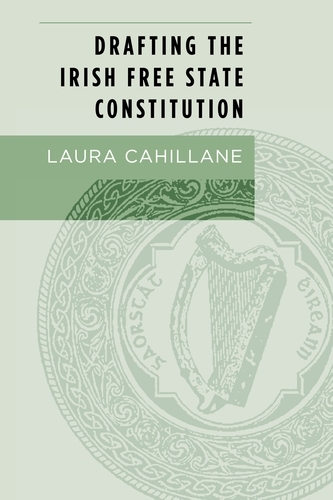 Drafting the Irish Free State Constitution (Hardback)
