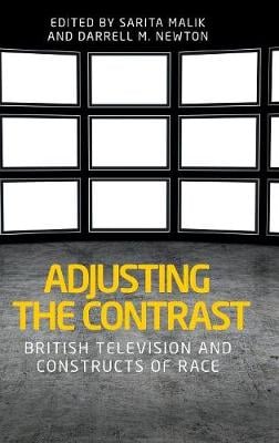 Adjusting the Contrast: British Television and Constructs of Race (Hardback)