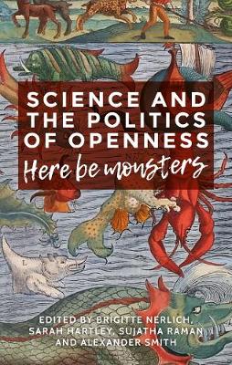 Science and the Politics of Openness: Here be Monsters (Hardback)