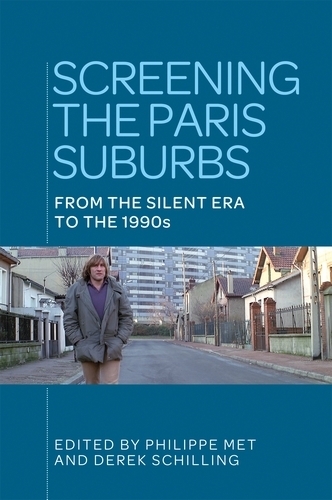 Screening the Paris Suburbs: From the Silent Era to the 1990s (Hardback)