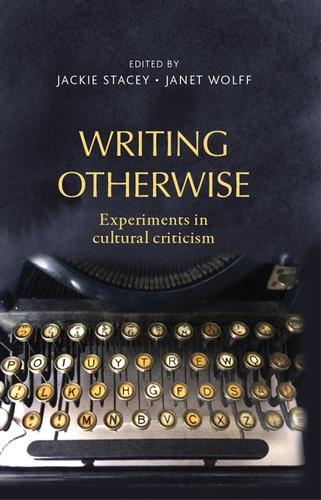 Writing Otherwise: Experiments in Cultural Criticism (Paperback)