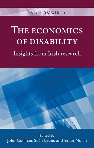 The Economics of Disability: Insights from Irish Research - Irish Society (Paperback)