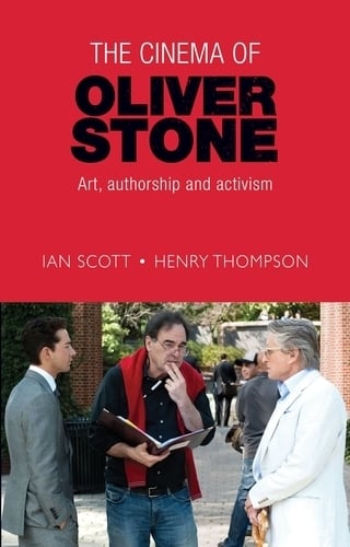 The Cinema of Oliver Stone: Art, Authorship and Activism (Paperback)