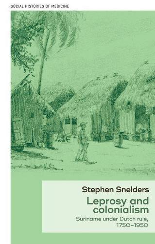 洋書 Stephen Snelders Leprosy and colonialism Leprosy and Colonialism by Stephen Snelders | Waterstones
