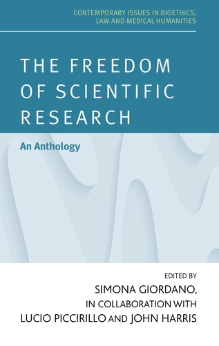 The Freedom of Scientific Research: Bridging the Gap Between Science and Society - Contemporary Issues in Bioethics (Hardback)