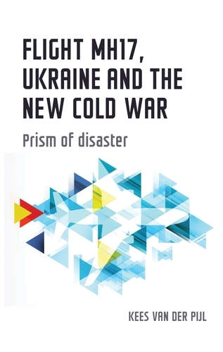 Flight Mh17, Ukraine and the New Cold War: Prism of Disaster - Geopolitical Economy (Paperback)