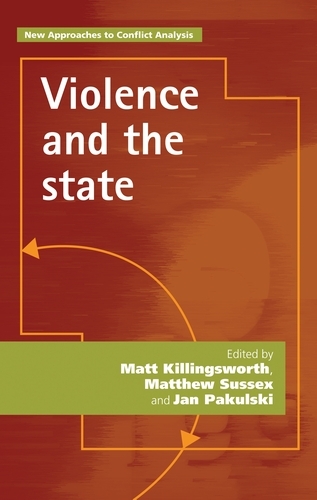 Violence and the State - New Approaches to Conflict Analysis (Paperback)