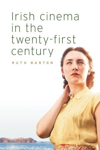 Irish Cinema in the Twenty-First Century (Hardback)