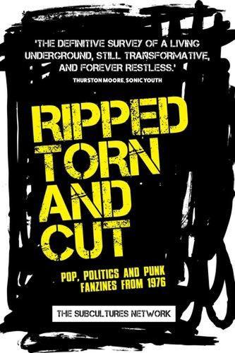 Ripped, Torn and Cut: Pop, Politics and Punk Fanzines from 1976 - Subcultures and Social Change (Paperback)