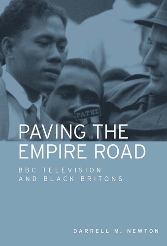 Paving the Empire Road: BBC Television and Black Britons (Paperback)