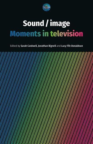 Sound / Image: Moments in Television - The Television Series (Hardback)