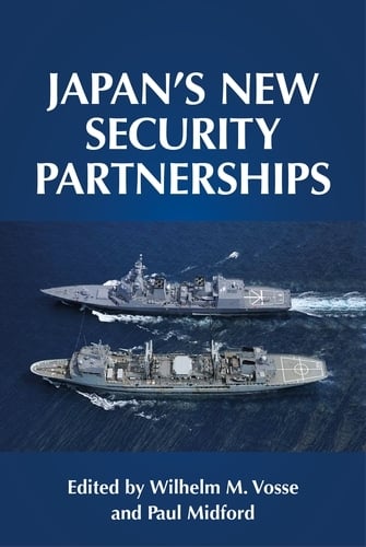 Japan's New Security Partnerships: Beyond the Security Alliance - Manchester University Press (Paperback)